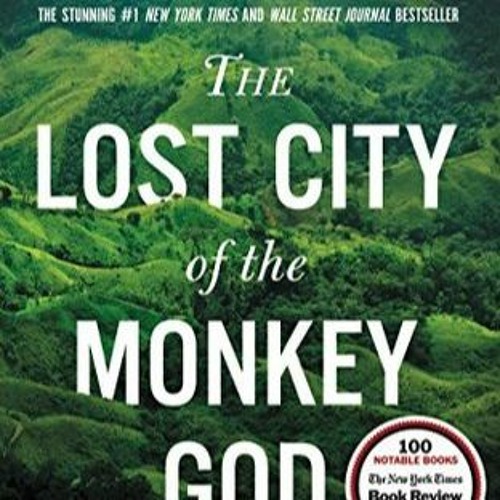 Stream The Lost City of the Monkey God by Douglas PrestonFull #ebooks ...