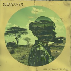 MiraculuM - Mapenzi Ya Jua [Stellar Fountain] - 2024