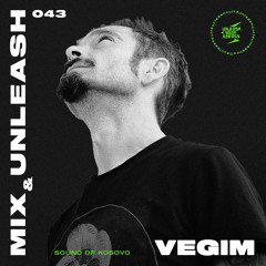 Vegim - Sound of Kosovo / Mix & Unleash 043