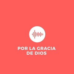 Por la gracia de Dios