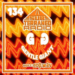 SubTerraneo Radio Ep.134:Gentle Giant