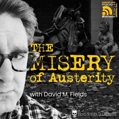 The Misery of Austerity with David Fields