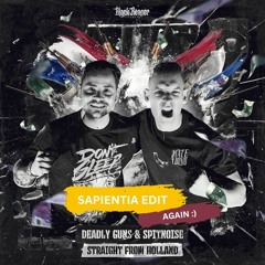 Deadly Guns & Spitnoise - Straight From Holland (Sapientia Edit)