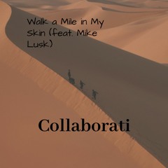 Walk A Mile In My Skin (feat. Mike Lusk)