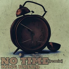 No Time (Remix) [prod. Don Cannon]