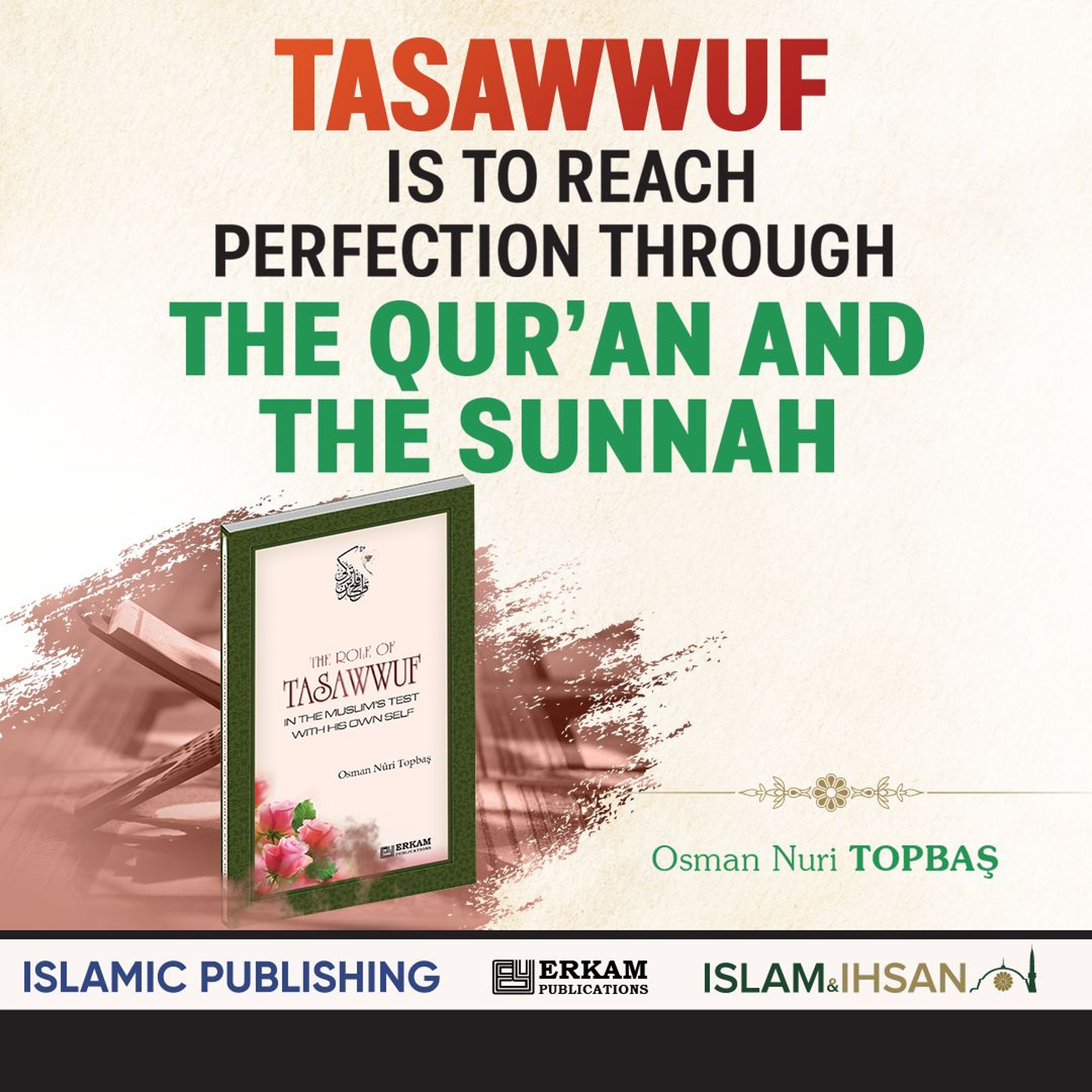 Tasawwuf Is To Reach Perfection Through The Qur’an And The Sunnah