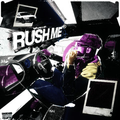 Rush Me