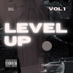 Level Up  - Daja Bhlue prod by Solo Hendrix