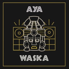 AYA WASKA