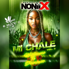 Mi chalè🔥🔥🔥Vol.3 by DJ Nonix 100% DOMINICA 🇩🇲