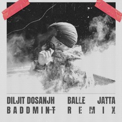 Diljit Dosanjh - Balle Jatta (BaddMint Remix) [Radio Edit]