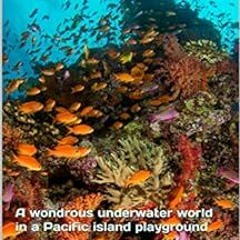 Get EBOOK EPUB KINDLE PDF Fiji: A Diver's Paradise: A wondrous underwater world in a Pacific isl