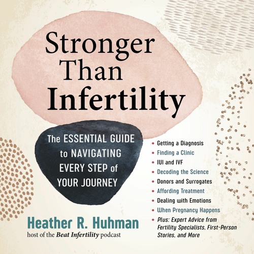 Stronger Than Infertility by Heather Huhman Read by Teri Schnaubelt - Audiobook Excerpt