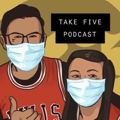 Take Five Podcast|Episode 7