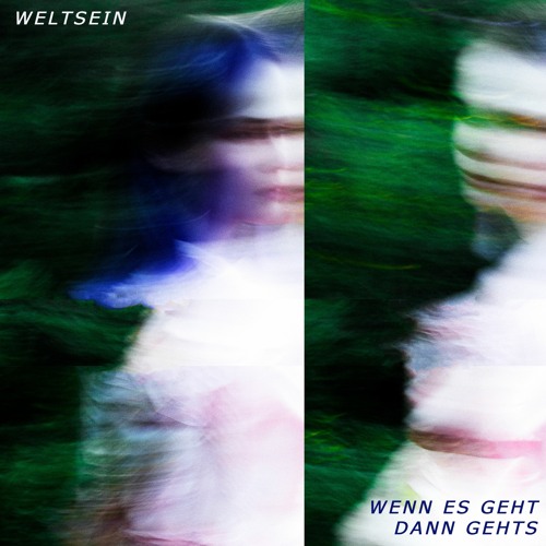 Weltsein | Wenn Es Geht Dann Gehts
