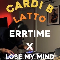 ERRTIME X LOSE MY MIND (KINGSZN EDIT)