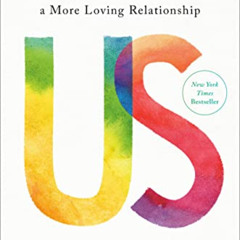 Get EPUB 💓 Us: Getting Past You and Me to Build a More Loving Relationship (Goop Pre