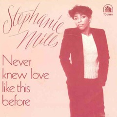Stephanie Mills - Never Knew Love Like This Before ( Dim Raikoudis Remake Radio Edit )