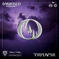MØRBIDCAST 08 - TRPDVSR