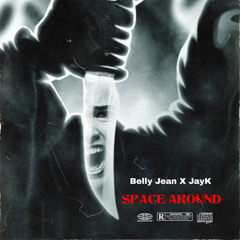 Belly Jean - Space around ft. JayK