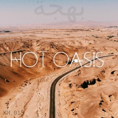 Hot Oasis - Km,015   بهجة