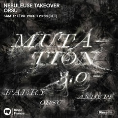 Nebuleuse Takeover : orsu - 17 Février 2024