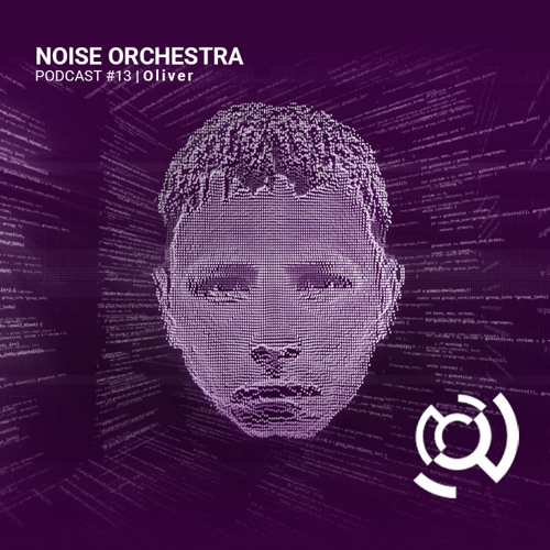 Noise Orchestra Podcast -  Oliver