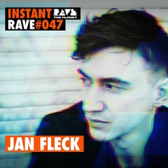 JAN FLECK @ Instant Rave #047 w/ ARTtraktiv Berlin