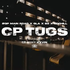 #CP Main Road x Gla x B9 x Nochill - CP Tugs | Pressplay