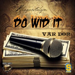 01 - Blaquestalyon - Var Don: Do Wid It