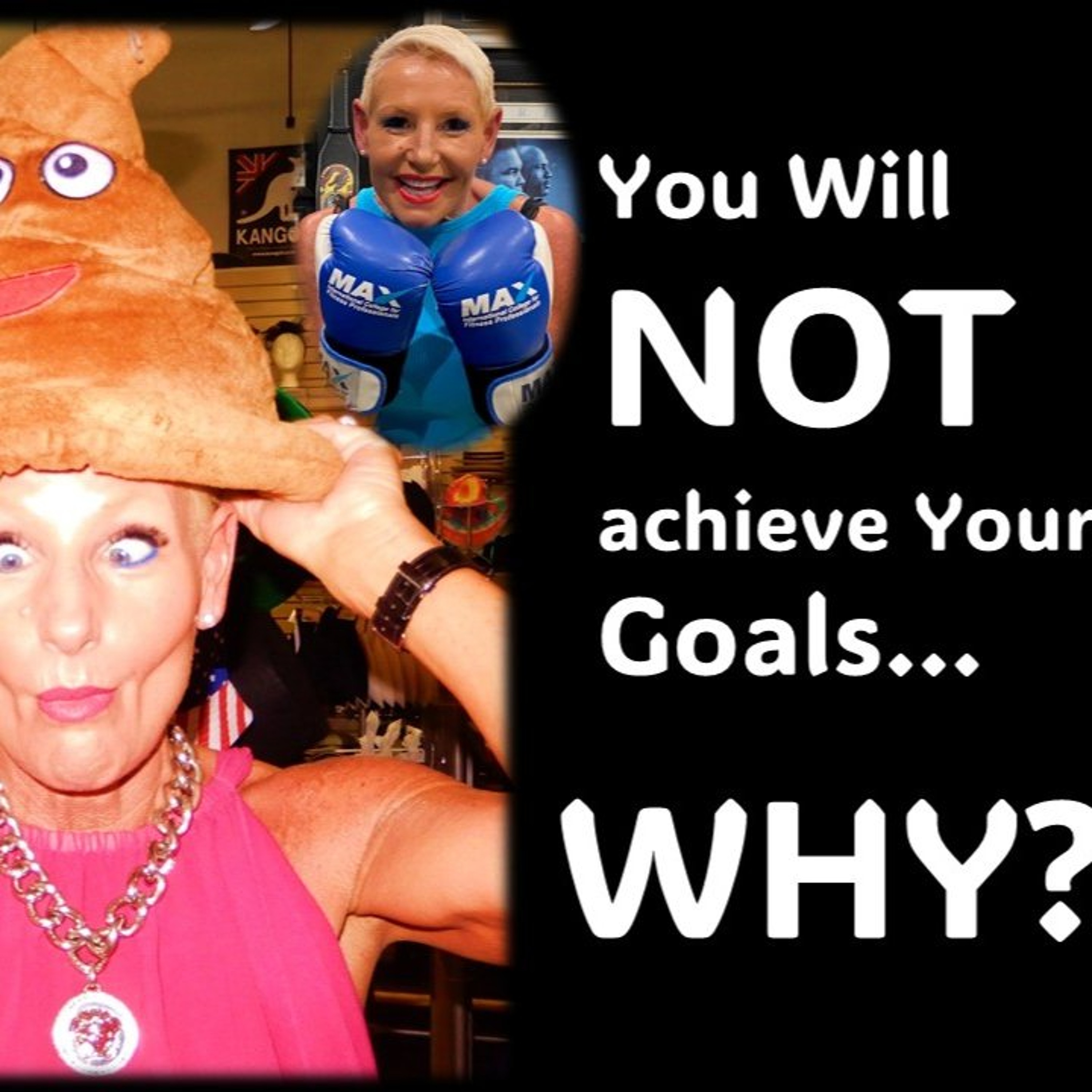 You will NOT achieve your goals…WHY episode artwork