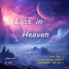 Lost In Heaven #157 (dnb mix - june 2025) Atmospheric | Drum and Bass