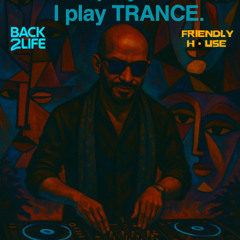 BACK2LIFE 🩵 CH02 | Trance Live Set @ Friendly House 7 🏡💛