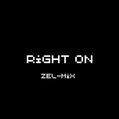 Right On (Zel-Mix)