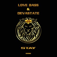 Love Bass & Devastate - Stay (DD0168)