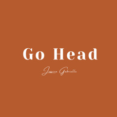 GO HEAD - Jess