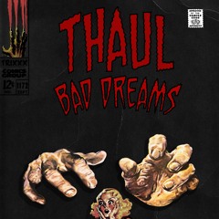 THAUL - BAD DREAMS [FREE DOWNLOAD]