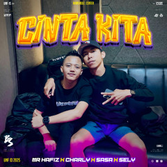 CINTA KITA #MRHAFIZ ( CHARLY X SASA X SELY )#KUPOTONGKLENSEMUAKTL!!!