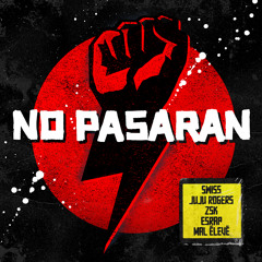 NO PASARAN (feat. Swiss & Die Andern, ZSK, EsRAP & JuJu Rogers)