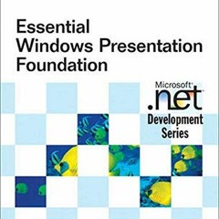 [READ] [EBOOK EPUB KINDLE PDF] Essential Windows Presentation Foundation (WPF) by  Chris Anderson �