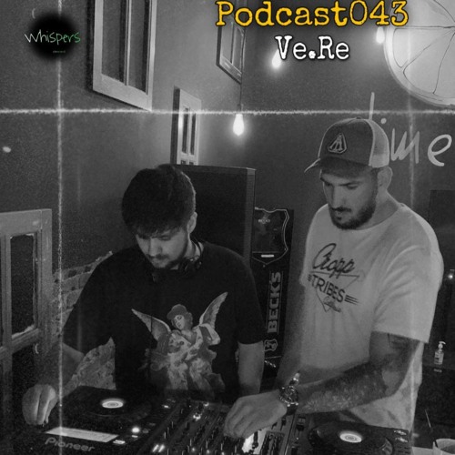 VE.RE @Whispers Podcast 043