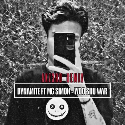 WOO SHU WAR - DYANAMITE FT MC SIMON (AKZ3RO REMIX)