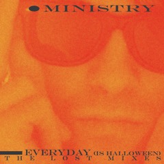 Ministry - Everyday (Is Halloween)[Dirt Mix]