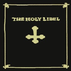 The Holy Libel (mixed by Hostile prod. by RO$$)
