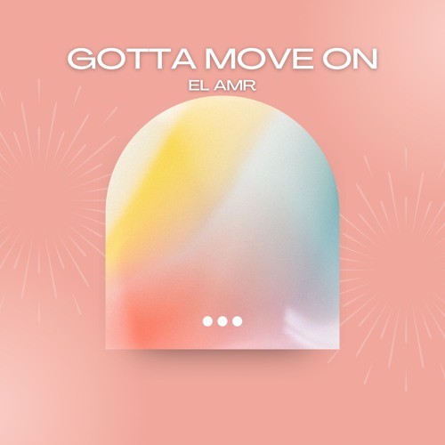 Gotta Move On