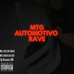 Mtg Automotivo Rave (Dj Brunin XM) MC KAUÃ DA DZ4  MC LUIS DO GRAU