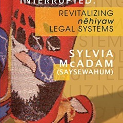 ACCESS KINDLE PDF EBOOK EPUB Nationhood Interrupted: Revitalizing nêhiyaw Legal Systems by  Sylvia