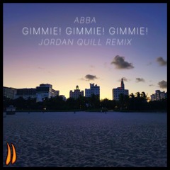 ABBA - Gimmie! Gimmie! Gimmie! (Jordan Quill Remix)
