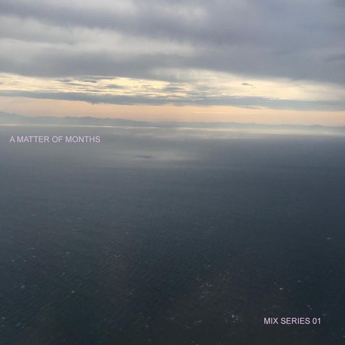 A MATTER OF MONTHS I MIX SERIES 01