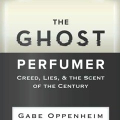 )% The Ghost Perfumer, Creed, Lies, & the Scent of the Century )Read-Full%